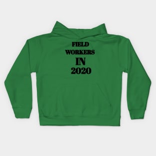 Field workers in 2020 Kids Hoodie
